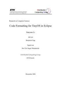 Research in Computer Science  Code Formatting for TinyOS in Eclipse Jianyuan Li Advisor Benjamin Sigg