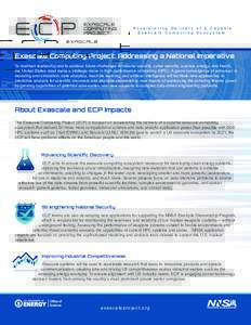 Accelerating Delivery of a Capable Exascale Computing Ecosystem Exascale Computing Project: Addressing a National Imperative To maintain leadership and to address future challenges in national security, cyber security, s
