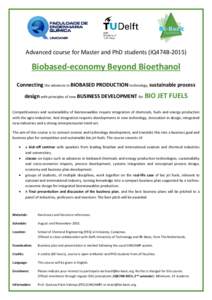 Advanced course for Master and PhD students (IQ474BBiobased-economy Beyond Bioethanol Connecting the advances in BIOBASED PRODUCTION technology, sustainable process design with principles of new BUSINESS DEVELOPM