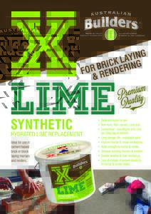 X Lime is ideal for use in cement based brick or block laying mortars and renders. Mortar Type  Cement