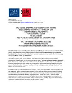April 26, 2012 FOR IMMEDIATE RELEASE Contact: Steven Padla / [removed[removed]1574 YALE SCHOOL OF DRAMA AND YALE REPERTORY THEATRE RECEIVE TRANSFORMATIONAL $18 MILLION GIFT