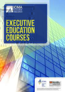 Executive Education courses ICMA Executive Education is a joint partnership between the International Capital Market Association and the ICMA Centre, Henley Business School, University of Reading