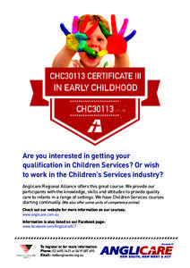 CHC30113 CERTIFICATE III  IN EARLY CHILDHOOD CHC30113  Are you interested in getting your