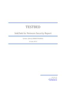 TESTBED SekChek for Netware Security Report System: [Root].SEKNETWARE65 16 JulySekChek IPS