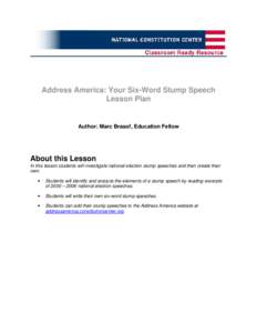 Address America: Your Six-Word Stump Speech Lesson Plan Author: Marc Brasof, Education Fellow  About this Lesson
