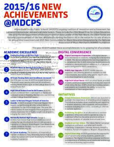 NEW ACHIEVEMENTS @MDCPS Miami-Dade County Public Schools’ (M-DCPS) ongoing tradition of innovation and achievement has garnered international, national and state honors. These include the 2012 Broad Prize for U