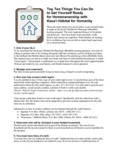 Top Ten Things You Can Do to Get Yourself Ready for Homeownership with Kaua‘i Habitat for Humanity There are many things you can do today to get yourself ready to apply to the Kaua‘i Habitat for Humanity affordable