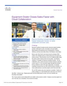 Customer Case Study  Equipment Dealer Closes Sales Faster with Cloud Collaboration  EXECUTIVE SUMMARY