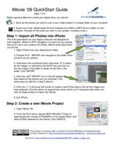 iMovie ʻ09 QuickStart Guide page 1 of 4 Before opening iMovie to create your digital story, you should: 1. Save all the photos you want to use in your video project in a single folder on your computer. 2. Export your fi