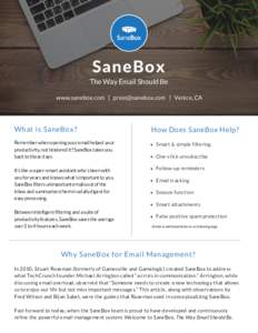 SaneBox The Way Email Should Be www.sanebox.com |  | Venice, CA What is SaneBox?