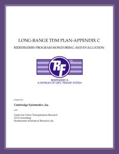 LONG-RANGE TDM PLAN-APPENDIX C RIDEFINDERS PROGRAM MONITORING AND EVALUATION prepared by  Cambridge Systematics, Inc.