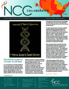 C O L L A B O R AT O R Working Together to Enhance Genetic Service Delivery March 2015 Edition, Volume 9, Number 1 both regional and state infrastructure and engaging key stakeholders. This issue of the Collaborator
