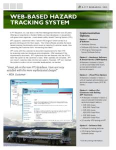 WEB-BASED HAZARD TRACKING SYSTEM A-P-T Research, Inc. has been in the Risk Management field for over 25 years. Utilizing our experience in System Safety, we have developed, in cooperation with government agencies, a web-