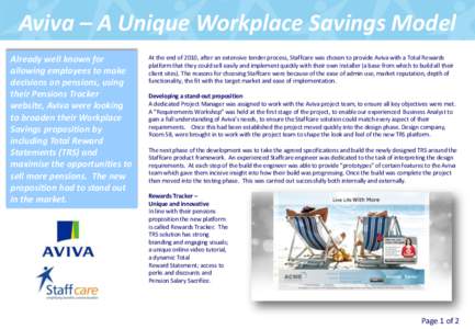 Aviva – A Unique Workplace Savings Model Already well known for allowing employees to make decisions on pensions, using their Pensions Tracker website, Aviva were looking