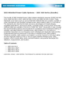 IEEE Shielded Power Cable Systems – IEEE 400 Series (Bundle) This bundle of IEEE Shielded Power Cable Systems standards comprise of IEEE Std[removed], IEEE Std[removed], IEEE Std[removed]and IEEE Std[removed]Th