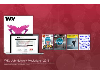 W&V Job-Network Mediadaten 2018 Das crossmediale Karrierenetzwerk für Marketing, Werbung, Vertrieb, Digital Business und Personalwesen. Preisliste Nr. 49. Gültig abStand:  MEDIADATEN 2018