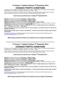 ‘Tri Husky I’ Triathlon Festival, 2nd November 2014 nd CHANGED TRAFFIC CONDITIONS  On Sunday, the 2 November 2014, Huskisson will host the ‘Tri Husky I’ Triathlon Festival. The Festival is being organised by