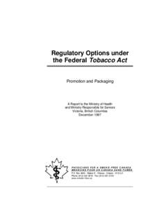 Regulatory Options under the Federal Tobacco Act Promotion and Packaging  A Report to the Ministry of Health