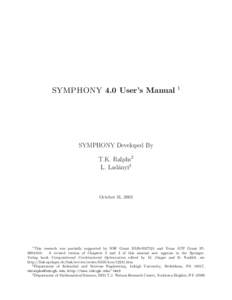SYMPHONY 4.0 User’s Manual  1 SYMPHONY Developed By T.K. Ralphs2