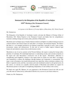 Statement by the Delegation of the Republic of Azerbaijan 1059th Meeting of the Permanent Council, 11 June 2015 in response to the Minister of Foreign Affairs of Macedonia, H.E. Nikola Poposki Mr. Chairperson, The Delega