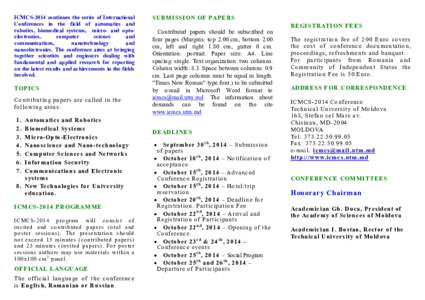 ICMCS-2014 continues the series of International Conferences in the field of automatics and robotics, biomedical systems, micro- and optoelectronics, computer science and