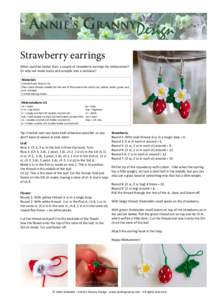 Strawberry earrings What could be better than a couple of strawberry earrings for midsummer? Or why not make many and compile into a necklace? Materials Crochet hook Boye nr 10. Thin cotton thread suitable for the size o