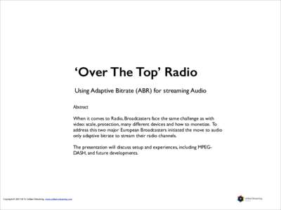 ‘Over The Top’ Radio Using Adaptive Bitrate (ABR) for streaming Audio Abstract !