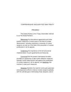 COMPREHENSIVE NUCLEAR-TEST-BAN TREATY  PREAMBLE The States Parties to this Treaty (hereinafter referred to as 