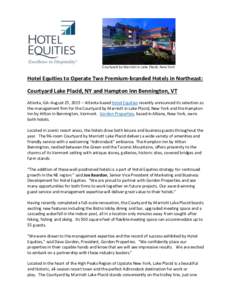 Courtyard by Marriott in Lake Placid, New York  Hotel Equities to Operate Two Premium-branded Hotels in Northeast: Courtyard Lake Placid, NY and Hampton Inn Bennington, VT Atlanta, GA–August 25, 2015 – Atlanta-based 