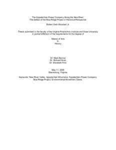 The Appalachian Power Company Along the New River: The Defeat of the Blue Ridge Project in Historical Perspective Robert Seth Woodard Jr. Thesis submitted to the faculty of the Virginia Polytechnic Institute and State Un