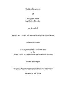 I am submitting testimony on behalf of Americans United for Separation of Church and State (Americans United) for the Military Personnel Subcommittee hearing on Religious Accommodations in the Armed Services