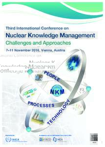Third International Conference on  Nuclear Knowledge Management Challenges and Approaches 7–11 November 2016, Vienna, Austria