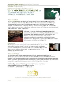 INSTITUTE OF PUBLIC UTILITIES Regulatory Research and Education MICHIGAN STATE UNIVERSITY THE INSTITUTE OF PUBLIC UTILITIES presents the[removed]MICHIGAN FORUM on