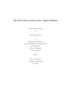 The First Direct Limit on the t Quark Lifetime  A dissertation presented by Ayana Tamu Holloway to