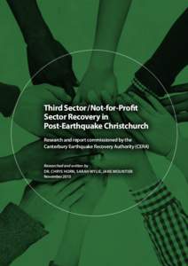 Third Sector / Not-for-Profit Sector Recovery in Post-Earthquake Christchurch Research and report commissioned by the Canterbury Earthquake Recovery Authority (CERA)