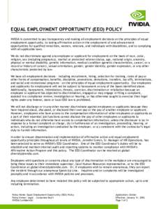 EQUAL EMPLOYMENT OPPORTUNITY (EEO) POLICY NVIDIA is committed to pay transparency and making all employment decisions on the principles of equal employment opportunity, to taking affirmative action in the employment of a