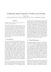 A Biologically Inspired Approach to Visually Servoed Tracking Paul Y. Oh Mechanical Engineering & Mechanics Dept., Drexel University, Philadelphia PAAbstract Keywords: visual-servoing, tracking, biomimetic, redund