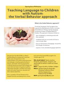 Opening Doors PTA Presents  Teaching Language to Children with Autismthe Verbal Behavior approach What is the Verbal Behavior approach? Functional language is the foundation that