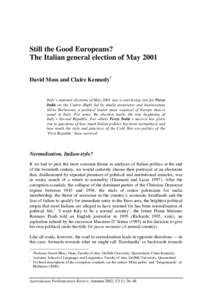 Still the Good Europeans? The Italian general election of May 2001 David Moss and Claire Kennedy* Italy’s national elections of May 2001 saw a convincing win for Forza Italia on the Centre–Right led by media propriet