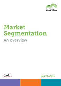 Market Segmentation An overview March 2016