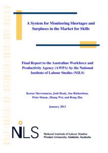 A System for Monitoring Shortages and Surpluses in the Market for Skills Final Report to the Australian Workforce and Productivity Agency (AWPA) by the National Institute of Labour Studies (NILS)