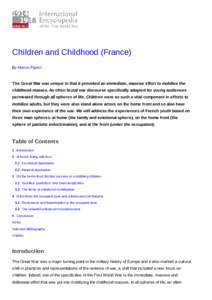 Children and Childhood (France) By Manon Pignot The Great War was unique in that it provoked an immediate, massive effort to mobilize the childhood masses. An often brutal war discourse specifically adapted for young aud