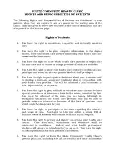 SILETZ COMMUNITY HEALTH CLINIC RIGHTS AND RESPONSIBILITIES OF PATIENTS The following Rights and Responsibilities of Patients are distributed to new patients when they are registered and are posted in the waiting area of 