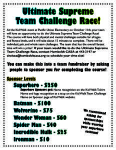 Ultimate Supreme Team Challenge Race! At the Kid Walk event at Paciﬁc Union Elementary on October 11th, your team will have an opportunity to do the Ultimate Supreme Team Challenge Race! The course will have both physi