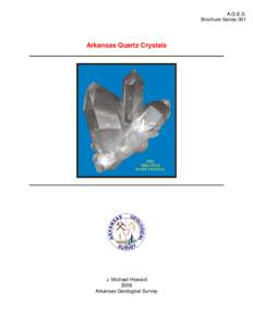 A.G.E.S. Brochure Series 001 Arkansas Quartz Crystals  J. Michael Howard