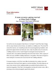 Press Information 24 March 2015 A state occasion, getting married at West Dean College Near Chichester, West Sussex PO18 OQZ