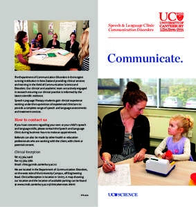 Speech & Language Clinic Communication Disorders Communicate. The Department of Communication Disorders is the longest running institution in New Zealand providing clinical services