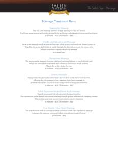 The Salish Spa - Massage  Massage Treatment Menu Tranquility Massage This is a great massage for those simply wanting to relax and restore. It will ease away tension and soothe the tired body and bring total relaxation t