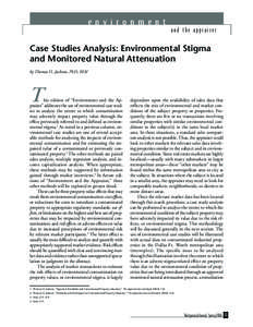 e n v i r o n m e n t and the appraiser Case Studies Analysis: Environmental Stigma and Monitored Natural Attenuation by Thomas O. Jackson, PhD, MAI