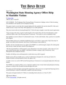 Friday, April 11, 2014 | as of 2:12 PM ET Regional News Washington State Housing Agency Offers Help to Mudslide Victims by Tonya Chin